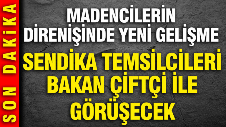 madencilerin-direnisinde-yeni-gelisme-sendika-temsilcileri-bakan-ciftci-ile-gorusecek-2IzHO6aD