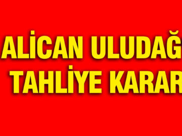 Alican Uludağ’ın Tahliyesi İçin Mahkeme Kararı Verildi